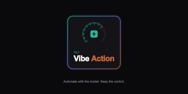 Vibe Action: Automating LLM Without Losing Control
